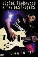 Watch George Thorogood & The Destroyers Live in '99 Putlocker