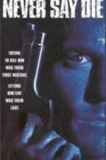 Watch Never Say Die Putlocker