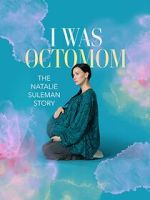 Watch I Was Octomom: The Natalie Suleman Story Putlocker