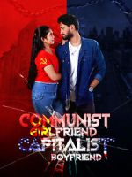 Watch Communist Girlfriend Capitalist Boyfriend Putlocker