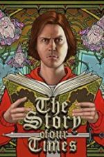 Watch The Story of Our Times Putlocker