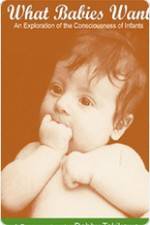 Watch What Babies Want Putlocker