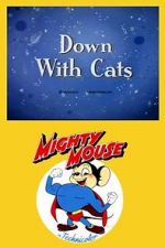 Watch Down with Cats (Short 1943) Putlocker