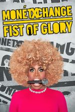 Watch Monét X Change: Fist of Glory (TV Special 2023) Putlocker