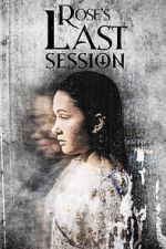 Watch Rose\'s Last Session Putlocker