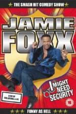 Watch Jamie Foxx I Might Need Security Putlocker