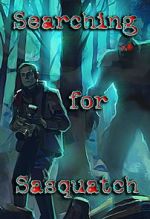 Watch Searching for Sasquatch Putlocker