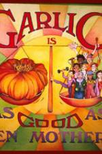 Watch Garlic Is As Good As Ten Mothers Putlocker