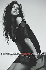 Watch Christina Aguilera: Stripped Live in the UK Putlocker