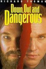 Watch Down Out & Dangerous Putlocker