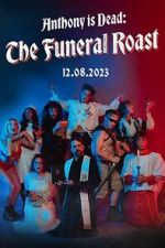 Watch Anthony Is Dead: The Funeral Roast (TV Special 2023) Putlocker