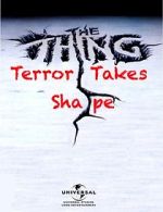 Watch The Thing: Terror Takes Shape Putlocker