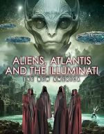 Watch Aliens, Atlantis and the Illuminati: The New America Putlocker
