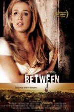 Watch Between Putlocker