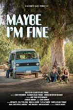Watch Maybe I\'m Fine Putlocker