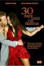 Watch 30 Days Until I'm Famous Putlocker