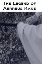 Watch The Legend of Aerreus Kane Putlocker