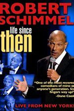 Watch Robert Schimmel: Life Since Then Putlocker