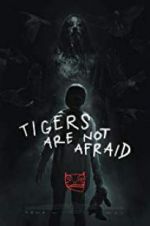 Watch Tigers Are Not Afraid Putlocker