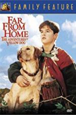 Watch Far from Home: The Adventures of Yellow Dog Putlocker