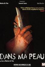 Watch Dans ma peau Putlocker