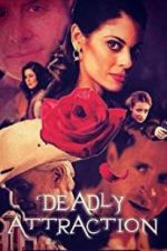 Watch Deadly Attraction Putlocker