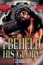 Watch I Beheld His Glory Putlocker