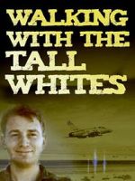 Watch Walking with the Tall Whites Putlocker