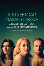 Watch National Theatre Live: A Streetcar Named Desire Putlocker