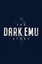 Watch The Dark Emu Story Putlocker