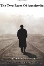 Watch The Two Faces Of Auschwitz Putlocker