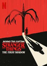 Watch Behind the Curtain: Stranger Things the First Shadow Putlocker