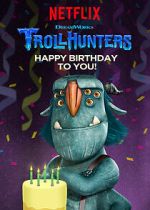 Watch Trollhunters: Happy Birthday to You! (TV Special 2017) Putlocker