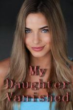 Watch My Daughter Vanished Putlocker