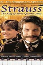 Watch Strauss: The King of 3/4 Time Putlocker