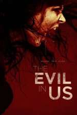 Watch The Evil in Us Putlocker