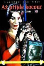 Watch Az prijde kocour (When the Cat Comes Putlocker