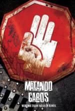 Watch Matando Cabos Putlocker