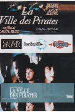 Watch City of Pirates (La ville des pirates) Putlocker