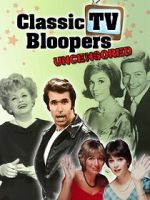Watch Classic TV Bloopers Uncensored Putlocker