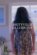 Watch Amityville La Llorona Putlocker