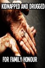 Watch Kidnapped and Drugged for Family Honour Putlocker