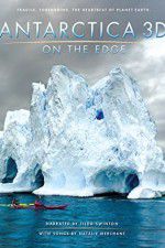 Watch Antarctica 3D: On the Edge Putlocker