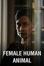 Watch Female Human Animal Putlocker