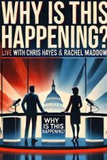 Watch Why is this Happening? Live with Chris Hayes & Rachel Maddow Putlocker