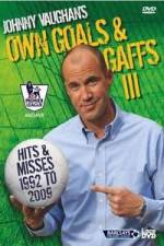 Watch Johnny Vaughan - Own Goals and Gaffs 3 Putlocker