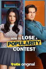 Watch How to Lose a Popularity Contest Putlocker