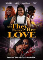 Watch And They Named Her Love Putlocker