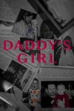 Watch Daddy\'s Girl Putlocker