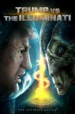 Watch Trump vs the Illuminati Putlocker
